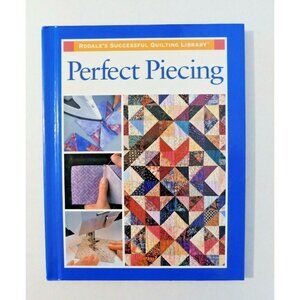 Perfect Piecing Rodale's Successful Quilting Library 1997 Hardcover Craft Sewing